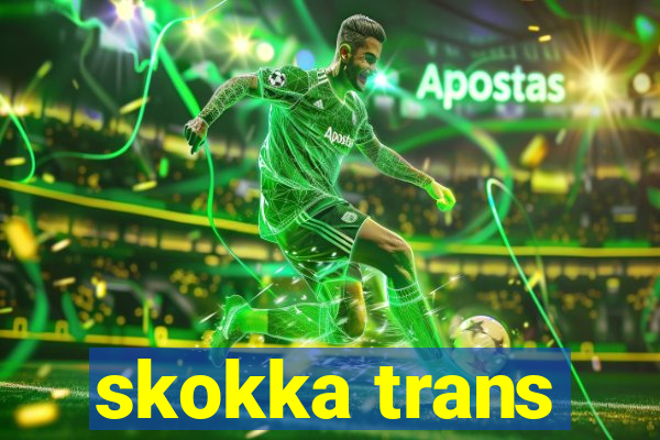 skokka trans